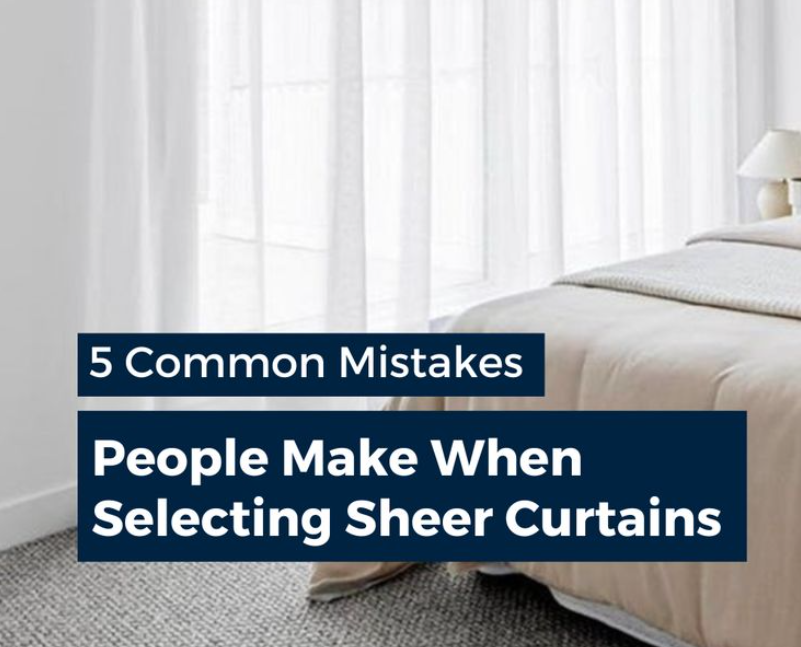 5 Common Mistakes People in Dubai Make When Choosing Sheer Curtains